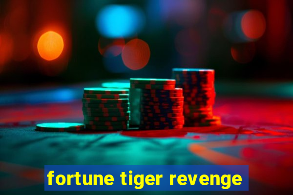 fortune tiger revenge